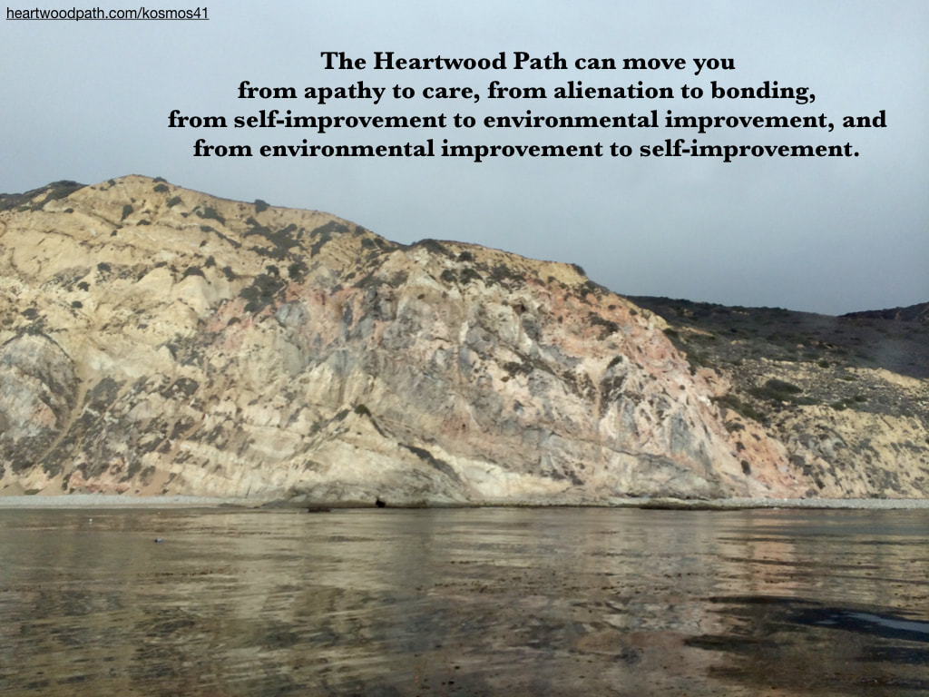 Picture of island with words The Heartwood Path can move you from apathy to care, from alienation to bonding, from self-improvement to environmental improvement, and from environmental improvement to self-improvement