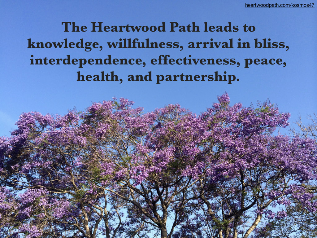 Picture tree with purple flowers and words - The Heartwood Path leads to knowledge, willfulness, arrival in bliss, interdependence, effectiveness, peace, health, and partnership
