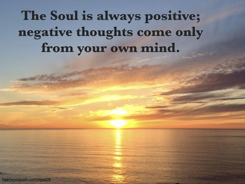 Picture sunset over ocean quote The Soul is always positive; negative thoughts come only from your own mind