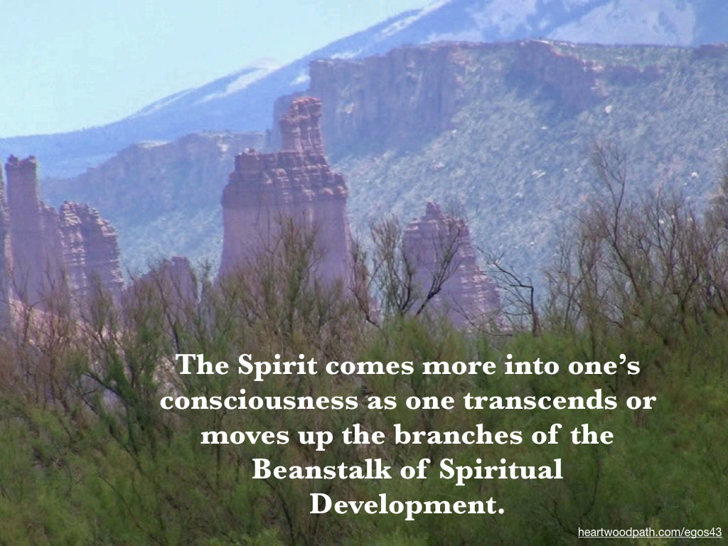 Picture red rocks quote The Spirit comes more into one’s consciousness as one transcends or moves up the branches of the Beanstalk of Spiritual Development