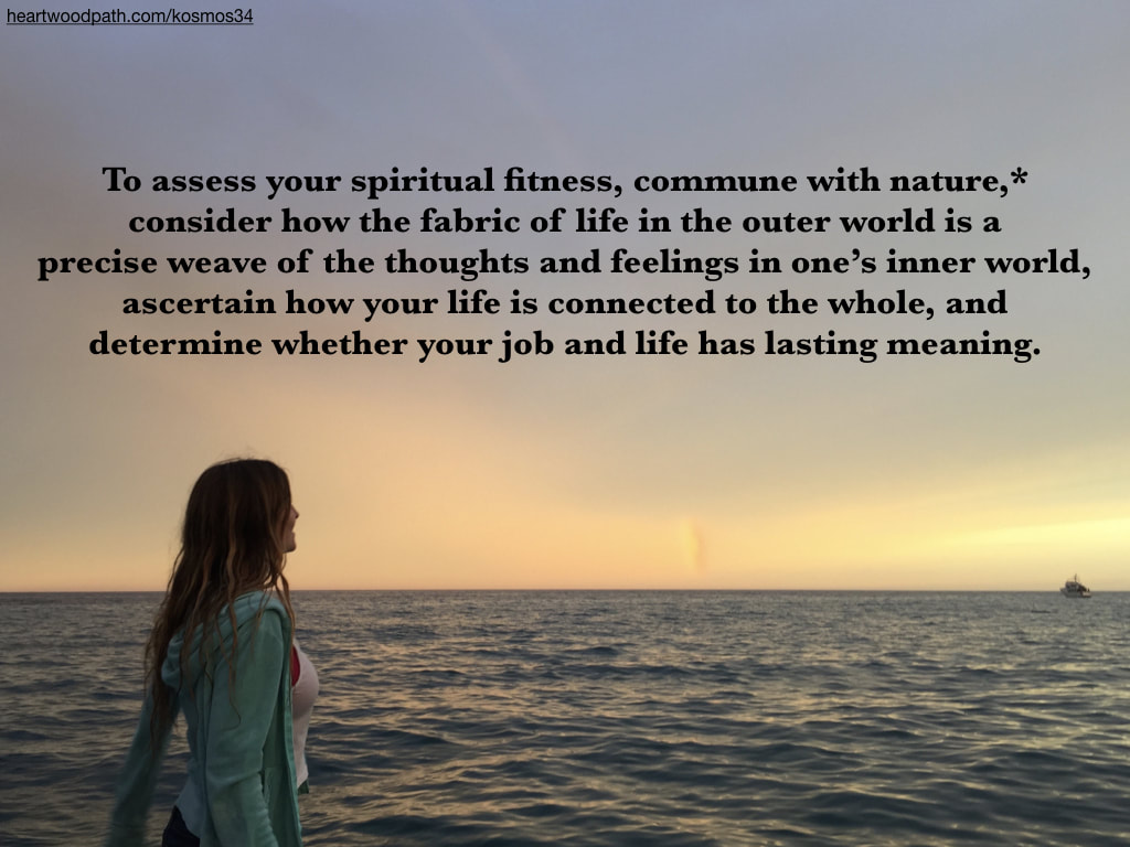 picture of person communing with nature and doing eco psychology activity To assess your spiritual fitness, commune with nature,* consider how the fabric of life in the outer world is a precise weave of the thoughts and feelings in one’s inner world