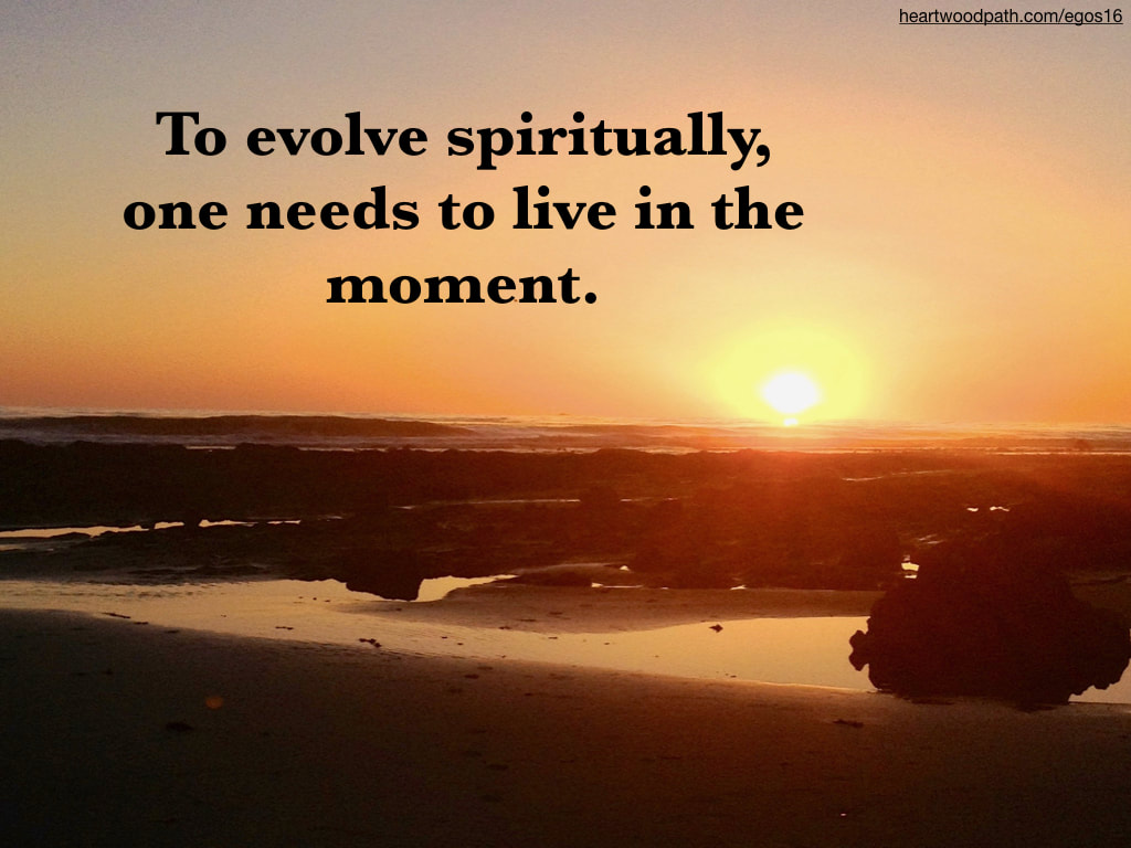 Picture orange sunset quote To evolve spiritually, one needs to live in the moment