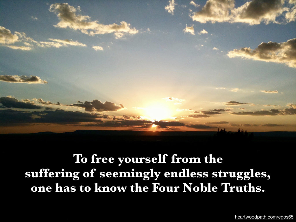 Picture bright sunset quote To free yourself from the suffering of seemingly endless struggles, one has to know the Four Noble Truths