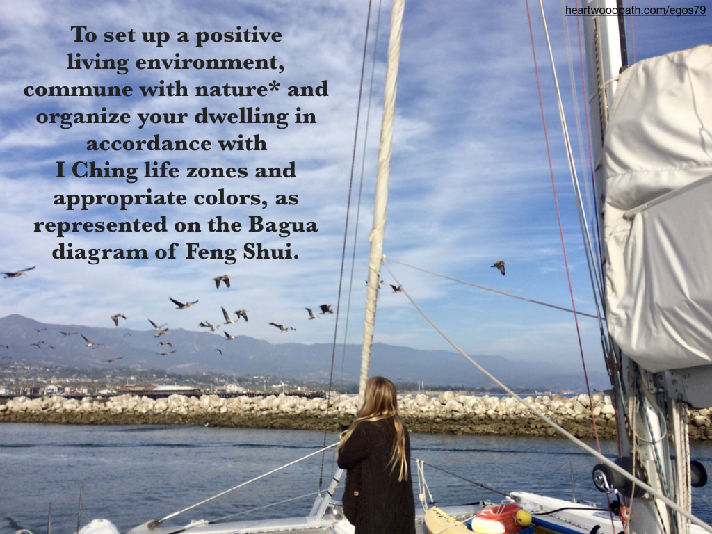 Picture connecting with nature doing eco psychology activity To set up a positive living environment, commune with nature* and organize your dwelling in accordance with I Ching life zones and appropriate colors, as represented on the Bagua diagram of Feng Shui