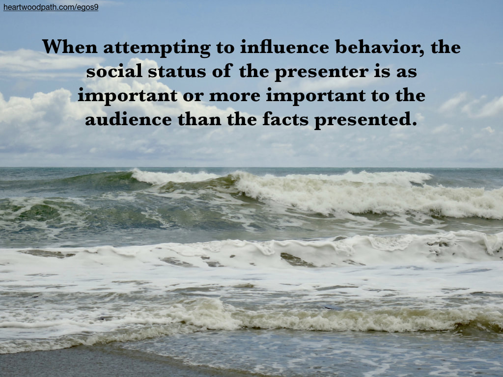 Picture waves quote When attempting to influence behavior, the social status of the presenter is as important or more important to the audience than the facts presented