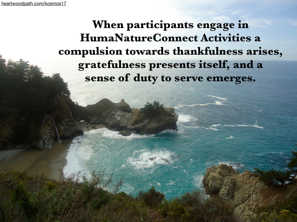 Picture waterfall on beach ocean quote When participants engage in HumaNatureConnect Activities a compulsion towards thankfulness arises, gratefulness presents itself, and a sense of duty to serve emerges.